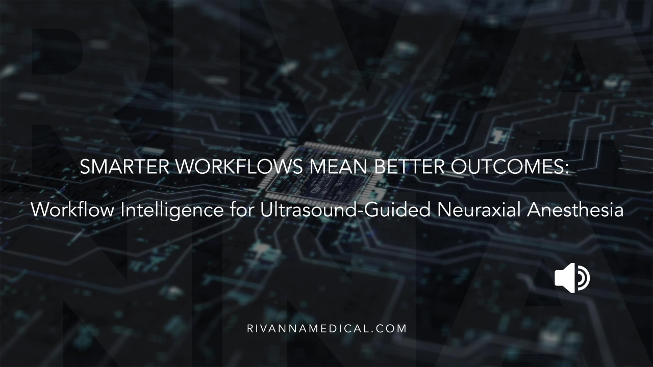Smarter Workflows Mean Better Outcomes: Workflow Intelligence for Ultrasound-Guided Neuraxial Anesthesia