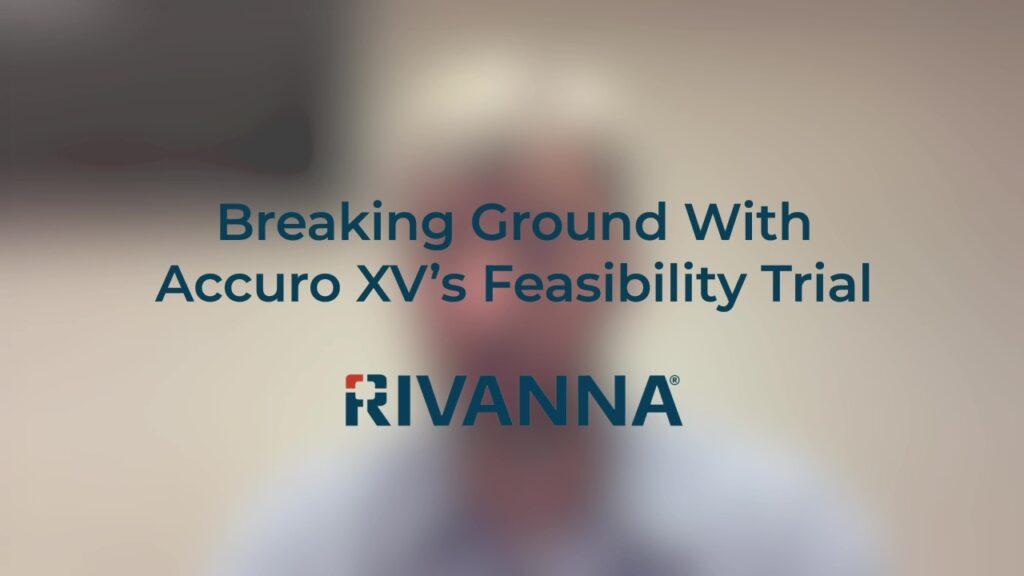 Breaking Ground With Accuro XV’s Feasibility Trial