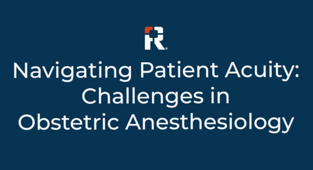 Navigating Patient Acuity: Challenges in Obstetric Anesthesiology