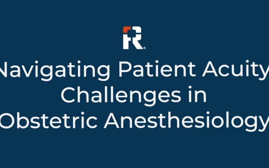 Navigating Patient Acuity: Challenges in Obstetric Anesthesiology