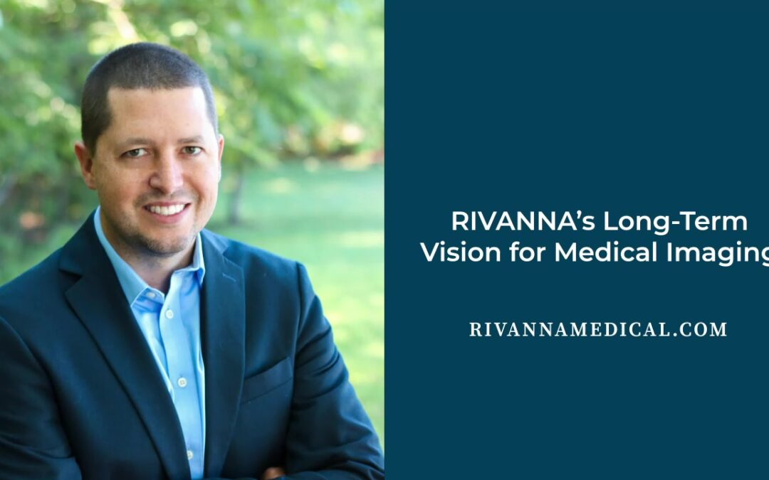 RIVANNA’s Long-Term Vision for Medical Imaging